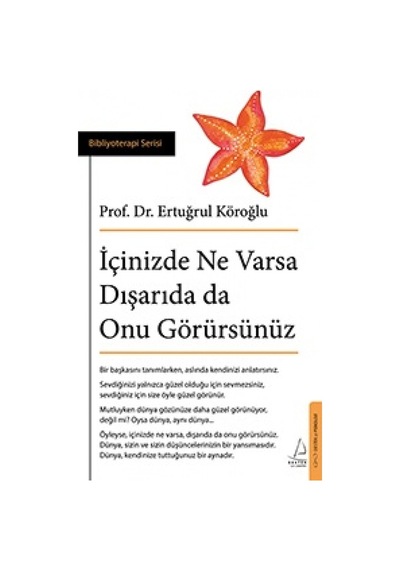 İçinizde Ne Varsa Dışarıda da Onu Görürsünüz - Ertuğrul Köroğlu - Destek Yayınları