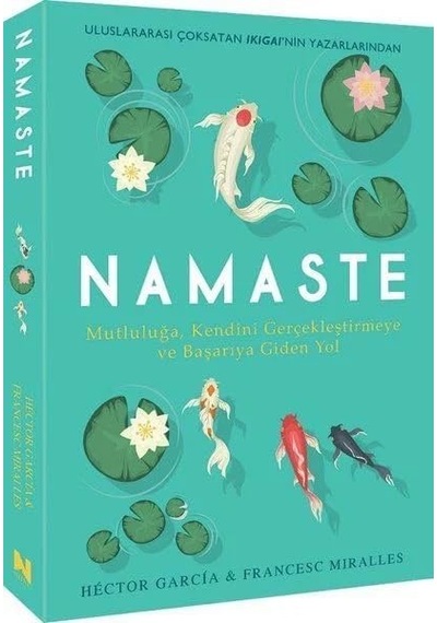 Namaste: Mutluluğa Kendini Geliştirmeye Ve Başarıya Giden Yol