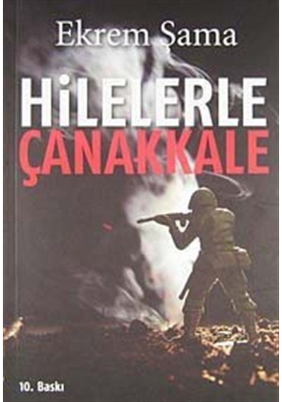 Hilelerle Çanakkale / Ekrem Şama