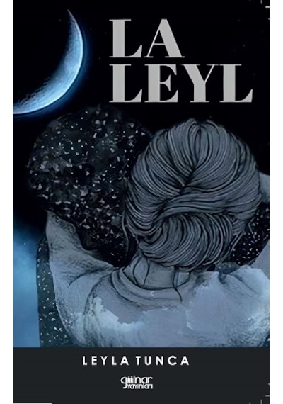 La Leyl - Leyla Tunca - Gülnar Yayınları