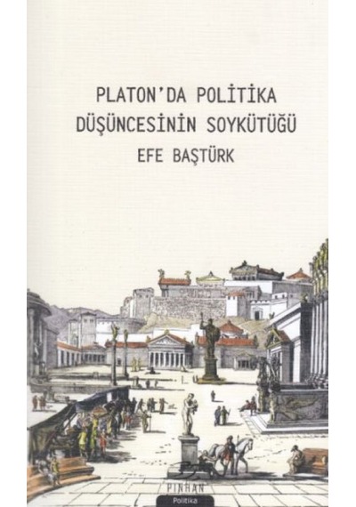 Platon'da Politika Düşüncesinin Soykütüğü - Pmvp-621425