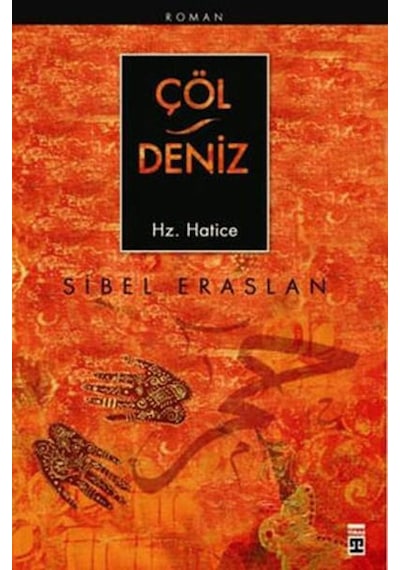Çöl Denizi Hz. Hatice - Sibel Eraslan - Timaş Yayınevi