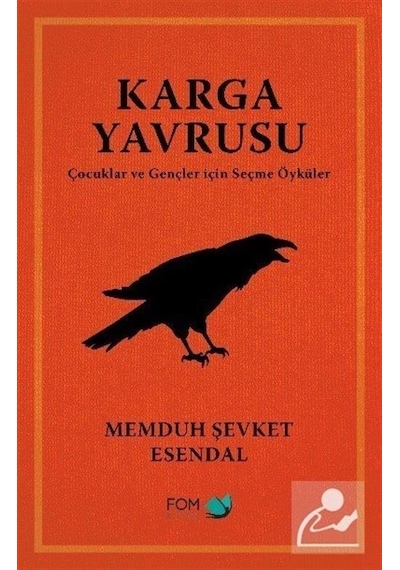 Karga Yavrusu - Çocuklar ve Gençler için Seçme Öyküler - Memduh Şevket Esendal - Fom Kitap