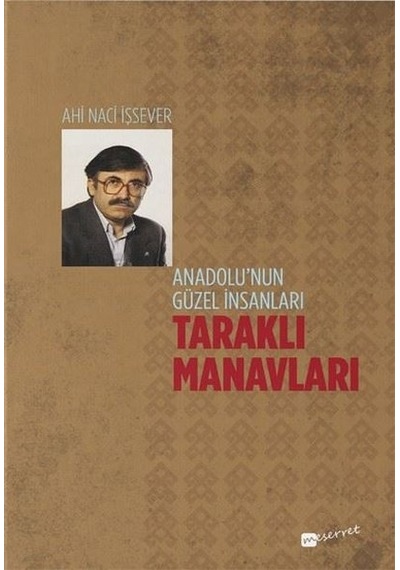 Anadolunun Güzel İnsanları Taraklı Manavları - Ahi Naci İşsever - Meserret Yayınları