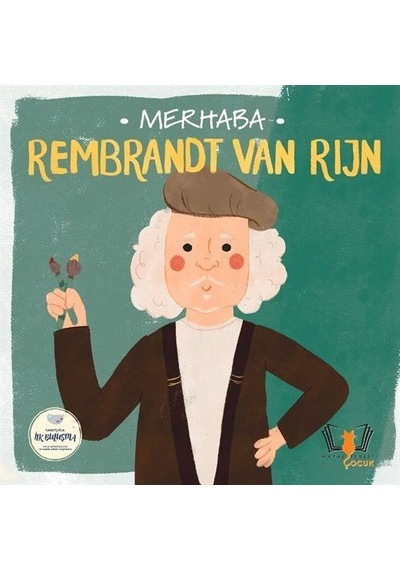 Merhaba Rembrandt Van Rijn / Sanatçıyla İlk Buluşma / Kolektif