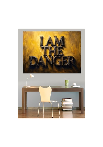 I Am The Danger Yazılı Pano Yağlı Boya Dokulu Kanvas Tablo Canvas Tablosu