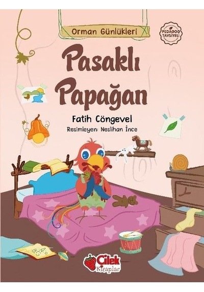 Pasaklı Papağan - Orman Günlükleri 5 - Fatih Cöngevel - Çilek Kitaplar
