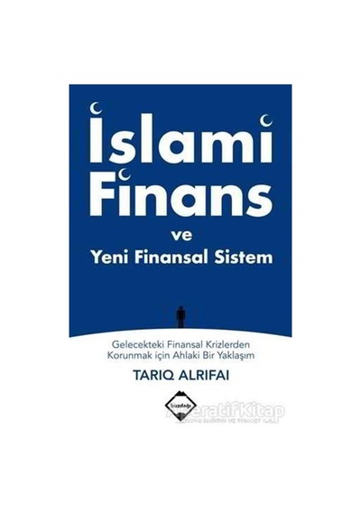 İslami Finans ve Yeni Finansal Sistem - Tarıq Alrifai - Buzdağı Yayınevi