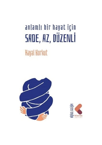 Anlamlı Bir Hayat İçin SadeAz Düzenli - Hayal Korkut - Klaros Yayınları