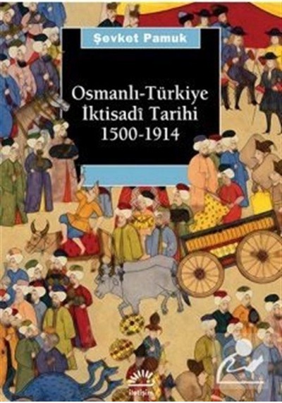 Osmanlı-Türkiye Iktisadi Tarihi 1500-1914 / Şevket Pamuk