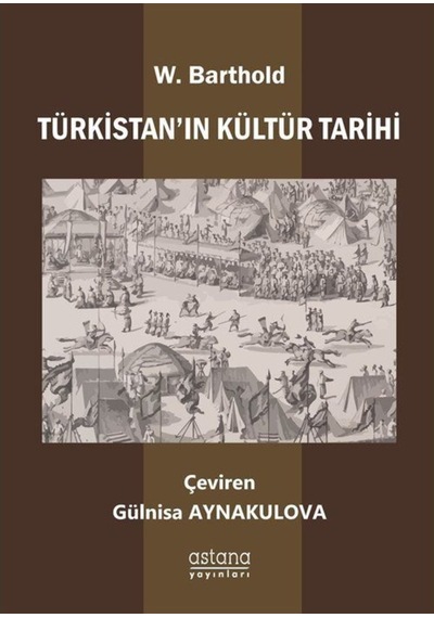 Türkistan'In Kültür Tarihi / Vasilij Vladimiroviç Barthold 9786257890687