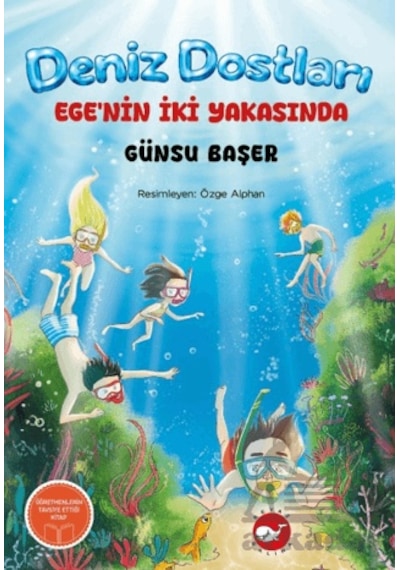 Deniz Dostları: Ege Nin İki Yakasında Beyaz Balina Yayınları