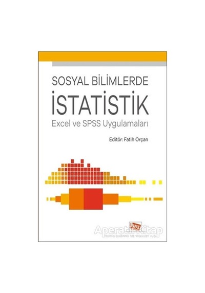Sosyal Bilimlerde İstatistik-Excel ve SPSS Uygulamaları- Anı Yayıncılık