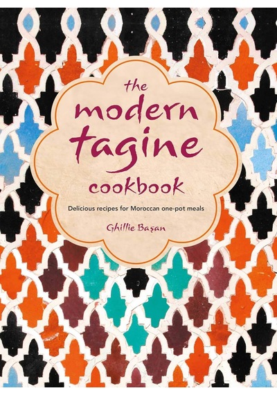 The Modern Tagine Cookbook: Delicious Recipes For Moroccan One-pot Meals