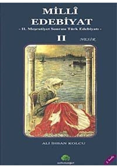 Milli Edebiyat 2 / Nesir / Prof. Dr. Ali İhsan Kolcu