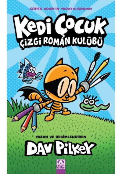 Kedi Çocuk - Çizgi Roman Kulübü - Dav Pilkey - Altın Kitaplar