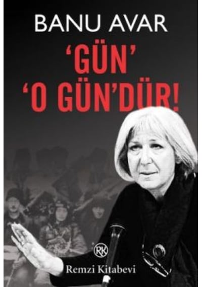 'Gün' 'O Gün'dür! - Banu Avar - Remzi Kitabevi