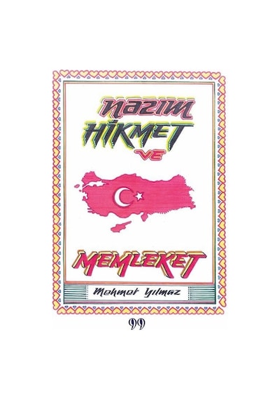Nazım Hikmet ve Memleket - Mehmet Yılmaz - Doksan Dokuz Yayınları