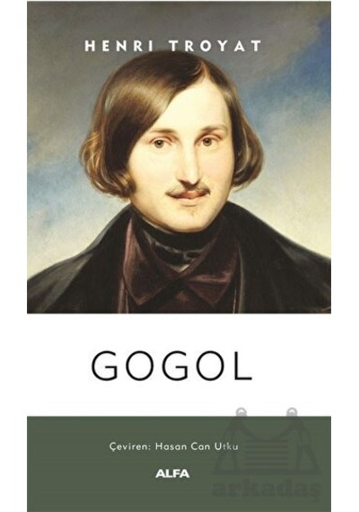 Gogol - Henri Troyat - Alfa Yayıncılık