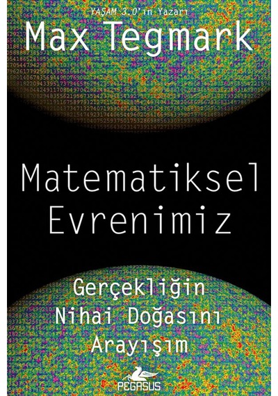 Matematiksel Evrenimiz: Gerçekliğin Nihai Doğasını Arayışım - Max Tegmark