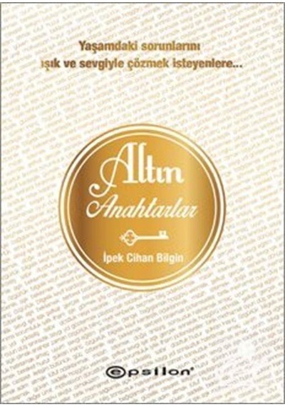 Altın Anahtarlar - İpek Cihan Bilgin - Epsilon Yayınevi