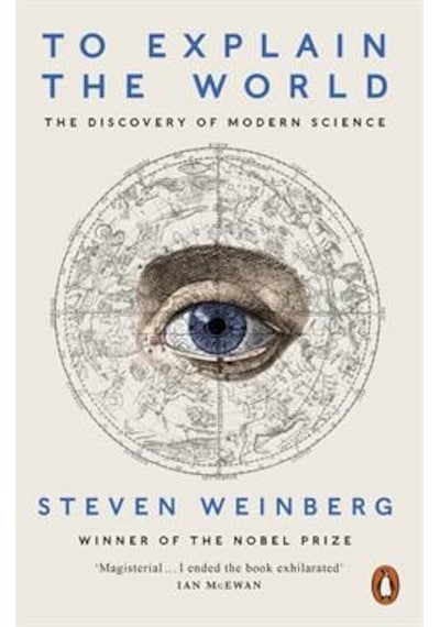 To Explain the World: The Discovery of Modern Science 9780141980874
