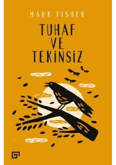 Tuhaf ve Tekinsiz - Mark Fisher - Koç Üniversitesi Yayınları