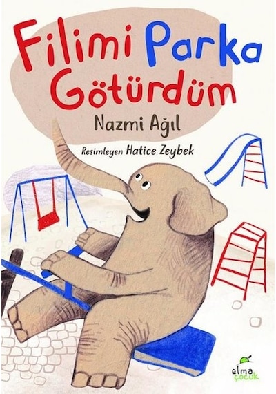 Filimi Parka Götürdüm - Nazmi Ağıl - Elma Yayınevi