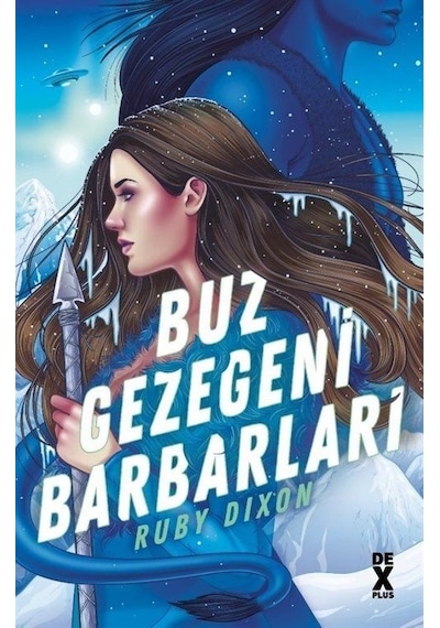 Buz Gezegeni Barbarları - Ruby Dixon -  Güneş Çıgay - DEX