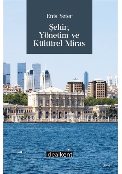 Şehir, Yönetim Ve Kültürel Miras / Enis Yeter