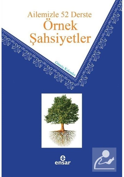Ailemizle 52 Derste Örnek Şahsiyetler / Gümüş Kalemler 9786257320177