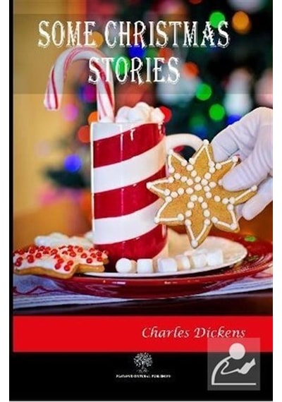 Some Christmas Stories - Charles Dickens - Platanus Publishing