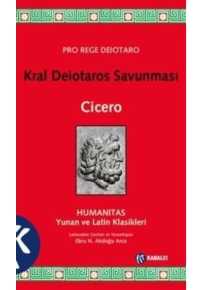 Kral Deiotaros Savunması - Cicero - Kabalcı Yayınevi