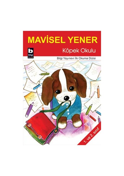 Köpek Okulu - Mavisel Yener - Bilgi Yayınevi