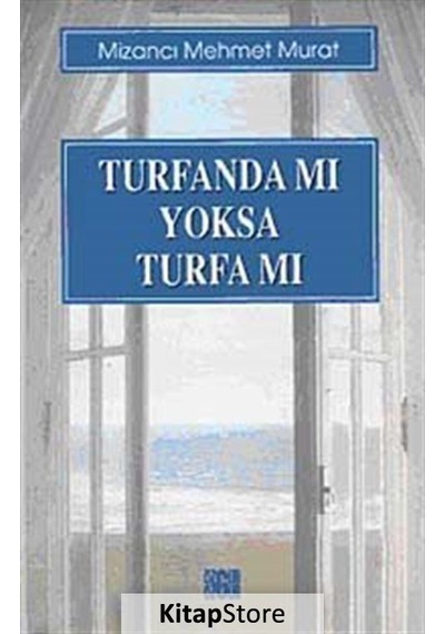 Turfanda Mı Yoksa Turfa Mı - Mizancı Mehmed Murad