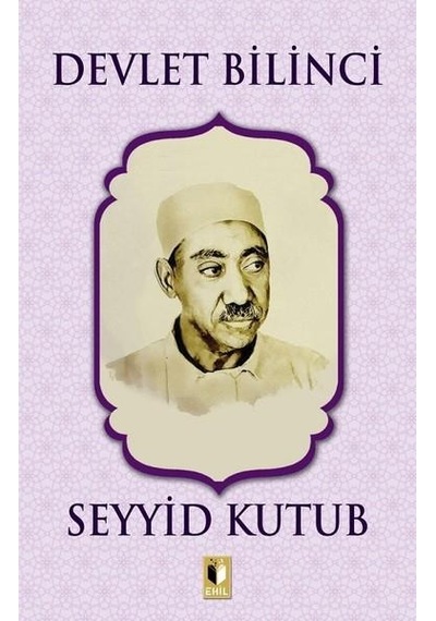 Devlet Bilinci - Seyyid Kutub - Ehil Yayınları