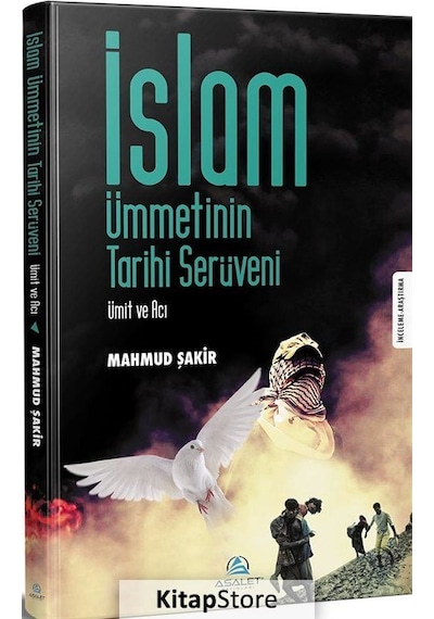 İslam Ümmetinin Tarihi Serüveni - Mahmud Şakir - Asalet Yayınları