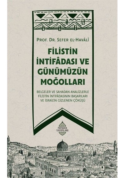 Filistin İntifadası ve Günümüzün Moğolları - Sefer El-Havali - Minber Yayınları