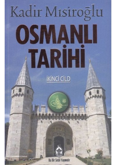 Osmanlı Tarihi Cild 2 - Kadir Mısıroğlu - Sebil Yayınevi