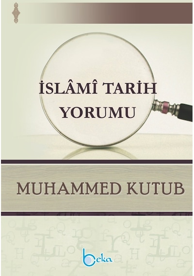 İslami Tarih Yorumu  - Muhammed Kutub  - Beka Yayınları