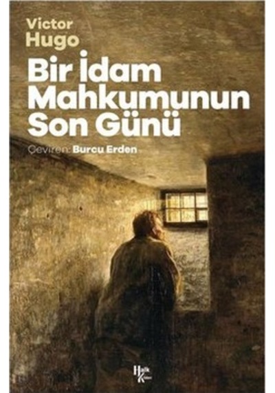 Bir İdam Mahkumunun Son Günü - Victor Hugo - Halk Kitabevi