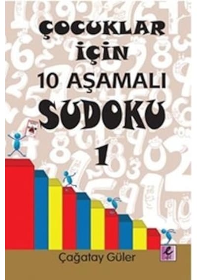 Çocuklar İçin 10 Aşamalı Sudoku 1 - Çağatay Güler - Efil Yayınevi Yayınları
