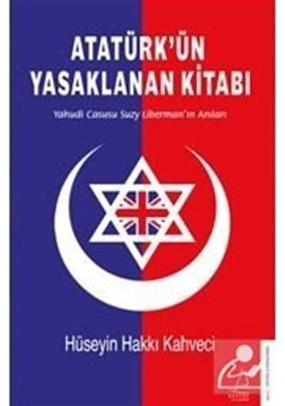Atatürk'Ün Yasaklanan Kitabı / Yahudi Casusu Suzy Liberman'In ... 9786053117452