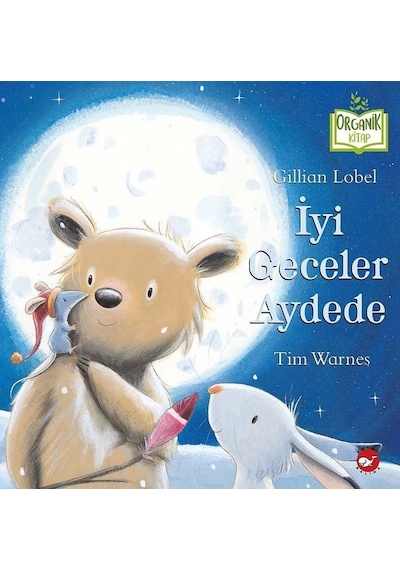 İyi Geceler Aydede - Organik Kitap - Gillian Lobel - Beyaz Balina Yayınları
