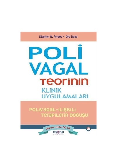 Polivagal Teorinin Klinik Uygulamaları: Polivagal - İlişkili Terapilerin Doğuşu - Deb Dana - Psikonet