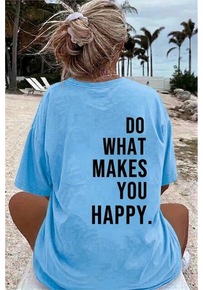 Makes You Happy Baskılı Bisiklet Yaka Unisex Tshirt Turkuaz