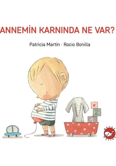Annemin Karnında Ne Var? - Patricia Martinelli - Beyaz Balina Yayınları