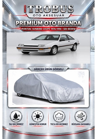 Pontiac Sunbird Coupé 1976-1994 Uyumlu Premium Araba Brandası Oto Branda Sd3 Beden