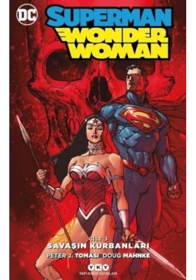 Superman-Wonder Woman Cilt 3: Savaşın Kurbanları - Peter J. Tomasi - Yapı Kredi Yayınları
