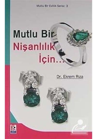 Mutlu Bir Nişanlılık için - Dr. Ekrem Rıza